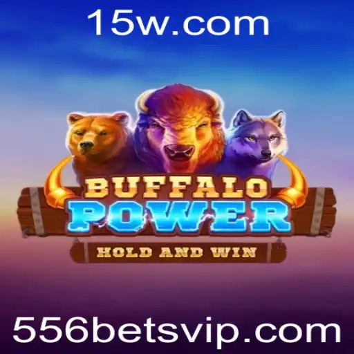 Descubra o Mundo de BuffaloPower e Oportunidades com 556 Bet